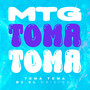 MTG TOMA TOMA (Explicit)