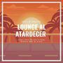 Lounge al Atardecer: Músca de Ambiente, Lounge y Chill Out para la Tarde, Relajarse Antes de la Cena