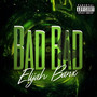 Bad Bad (Explicit)