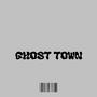 Ghost town (Explicit)