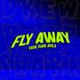 Fly Away (feat. Redz & Drew Rh) [Explicit]