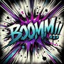 Boom!!! (feat. ant, 85 & Nick T Oct) [Explicit]