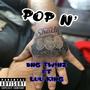 POP N' (feat. BNG MEEK & LUU KING) [Explicit]