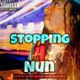 Stopping 4 Nun (Explicit)