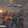 Geek Of The Week (Explicit)