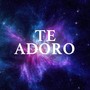 Te Adoro (feat. Lid Galmes)