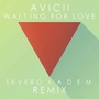 Waiting For Love ( Severo & ADEM Remix )