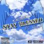 Stay Blessed (feat. $lax) [Explicit]