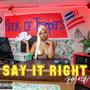 Say It Right (Explicit)