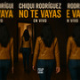 No Te Vayas (Live)