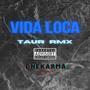 Vida Loca (Taur Remix) [Explicit]