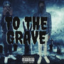 To The Grave (Explicit)