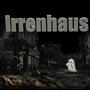 Irrenhaus (Explicit)
