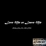 Love Me or Leave Me (feat. Aziz Collins)