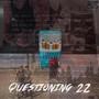 Questioning 22 (Explicit)