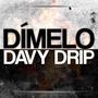 Dímelo Davy Drip (Explicit)