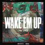 Wake Em Up (Explicit)