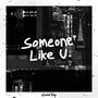 Someone Like U (Explicit)