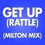 Get Up (Rattle) (Milton Mix)