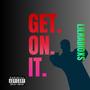 Get On It (Explicit)