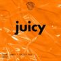 Juicy (feat. Drizzy Ace Raval, Ghost & Saint James) [Explicit]