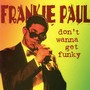 Don't Wanna Get Funky