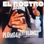 EL ROSTRO (feat. PLOMO48 & THEBLONO2)