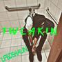 TWEAKIN (Explicit)