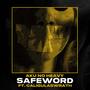 SAFEWORD (feat. Caligulaswrath) [Explicit]