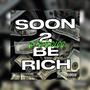 Soon2BeRich (Explicit)