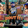 Bout it (feat. Mark gorzen, Gordo loco, Tom Skeemask, Supreme Lyrik, Tiff Cutty, TJ Holmes & Macaulay Rock) [Explicit]