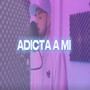 Adicta A Mí (Explicit)