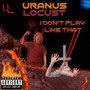 I don't play like that (Explicit)