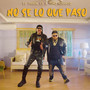 No se lo que paso (Explicit)