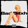 Bad bitxh (feat. Geebee & Baby yanks) [Explicit]