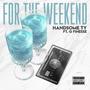 For The Weekend (feat. G Finesse) [Explicit]