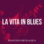 La Vita In Blues