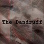 The Dandruff