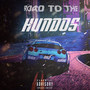 Road to the Hundos (Explicit)