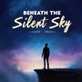 Beneath the Silent Sky