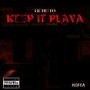 KEEP IT PLAYA (Explicit)