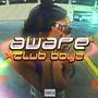 AWARE CLUB BOYZ (feat. HALFAWARE) [Explicit]