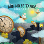 Aún no es tarde
