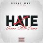 Hate Gone Still Come (Explicit)