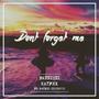 Don't Forget Me (feat. KAYFEX & Rachel Costanzo)