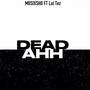 Dead Ahh (Explicit)