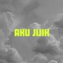 Aku Jijik
