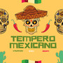 Tempero Mexicano (Explicit)