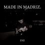 Made in Madriz (Explicit)