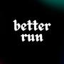 Better Run (Explicit)